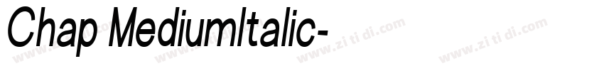 Chap MediumItalic字体转换 Chap MediumItalic字体转换